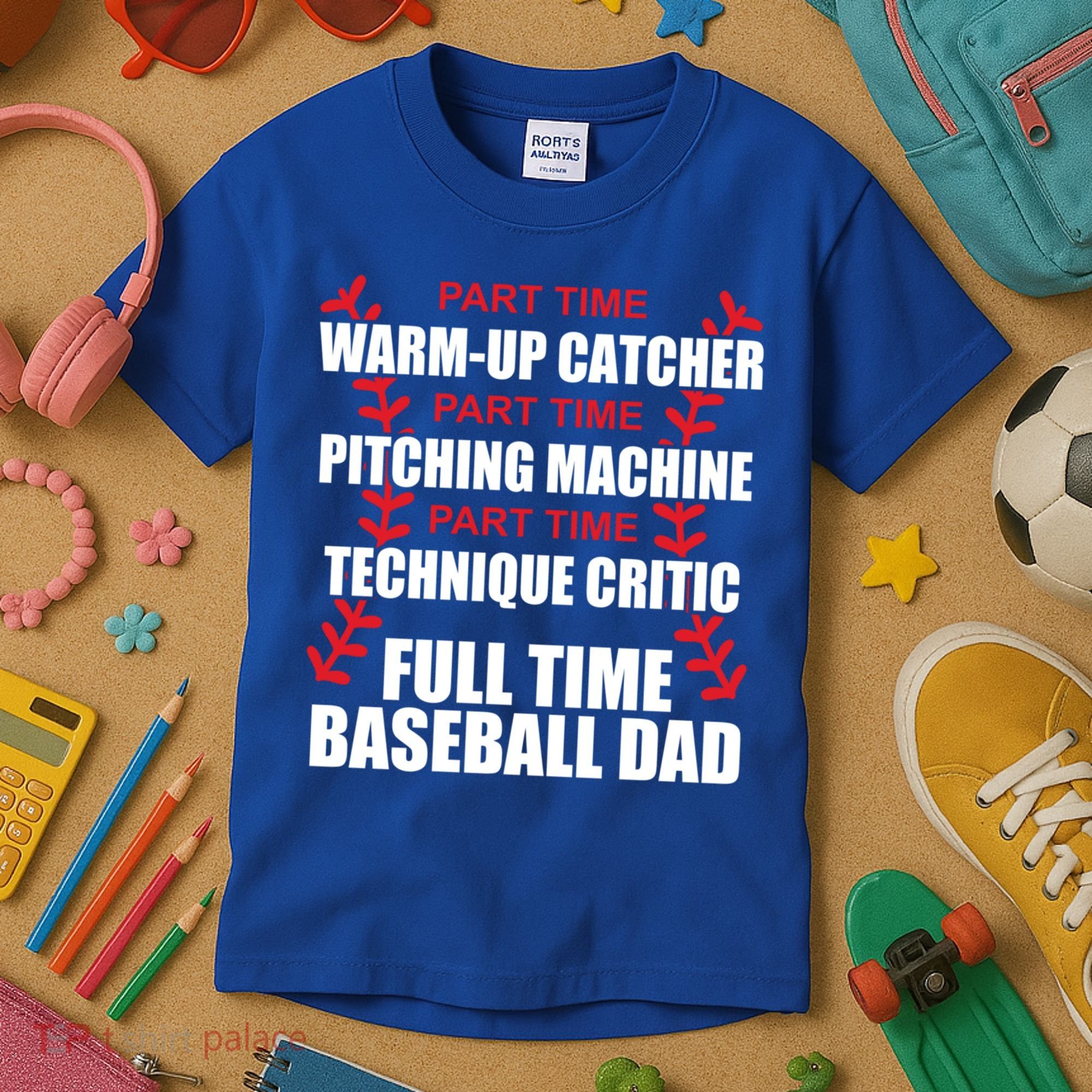 Funny Full Time Baseball Dad Quotes Sayings Fathers Day Funny Gift Kids T-Shirt