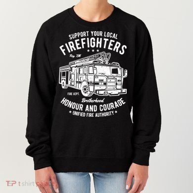 Support Your Local Fire Fighters Women's Sweatshirt