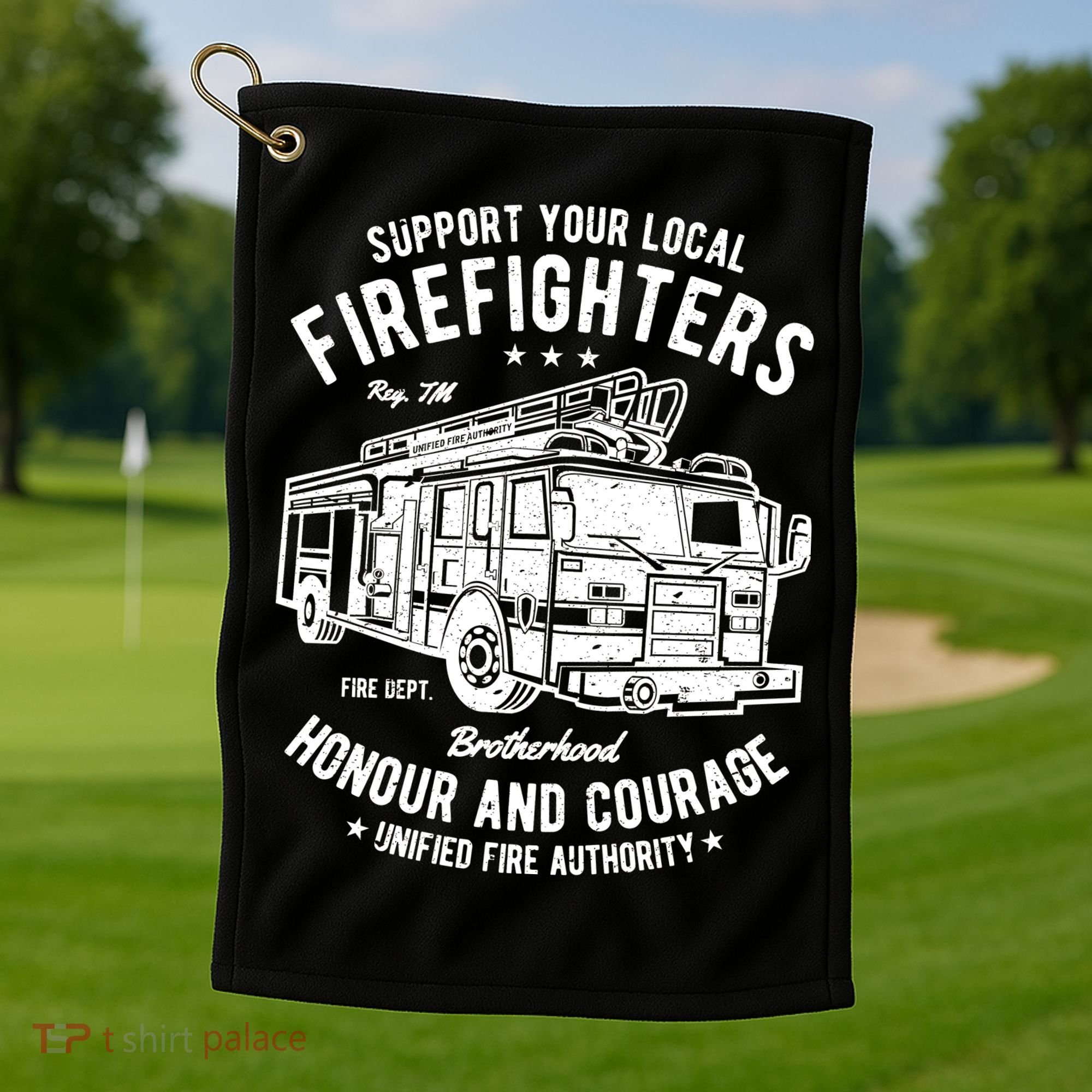 Support Your Local Fire Fighters Golf Towel