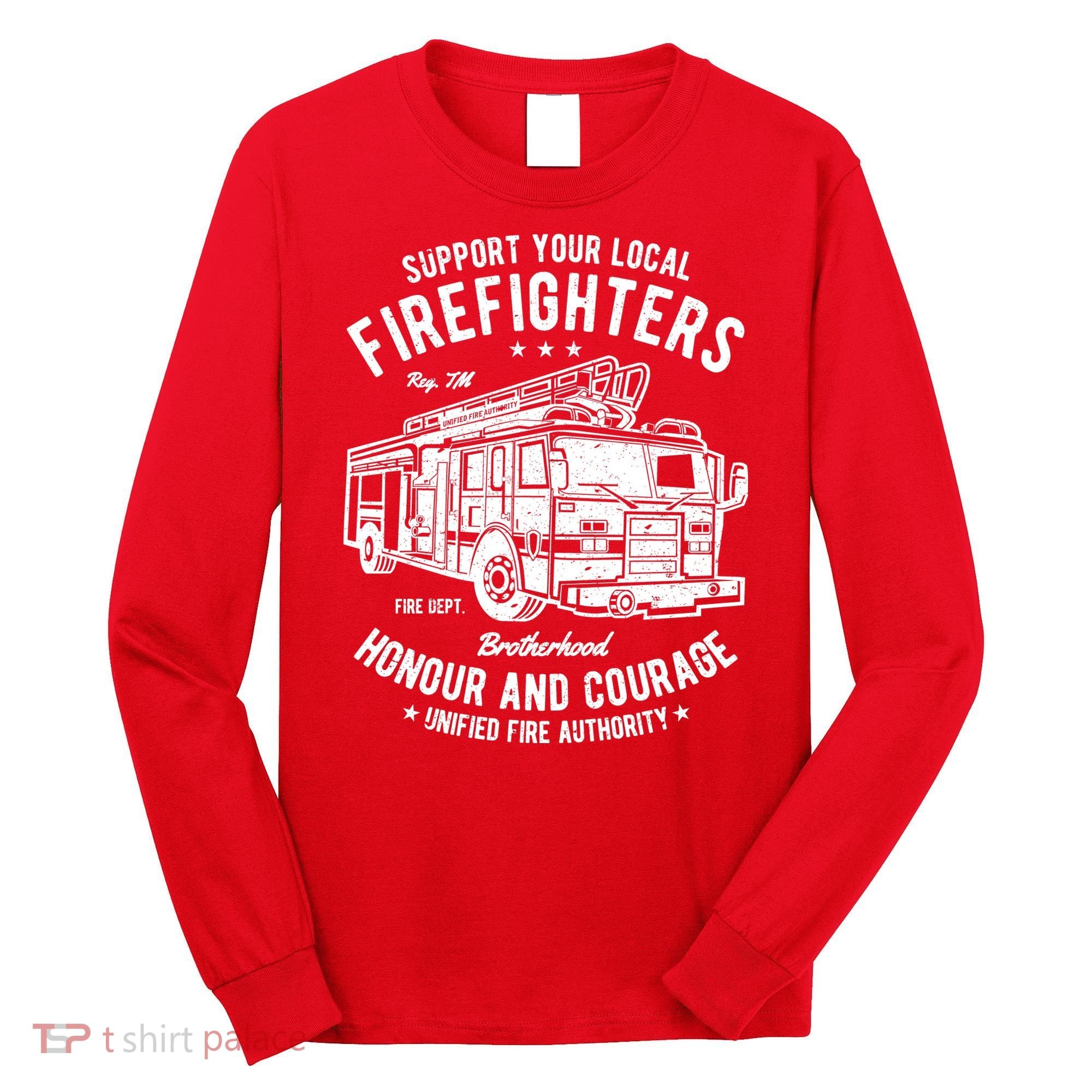 Support Your Local Fire Fighters Long Sleeve Shirt