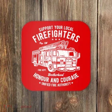 Support Your Local Fire Fighters Coaster