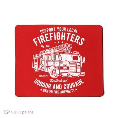 Support Your Local Fire Fighters Mousepad