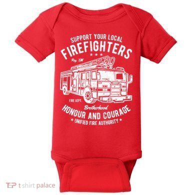 Support Your Local Fire Fighters Baby Bodysuit