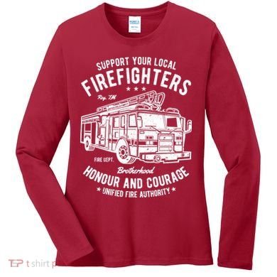 Support Your Local Fire Fighters Women's Long Sleeve Shirt