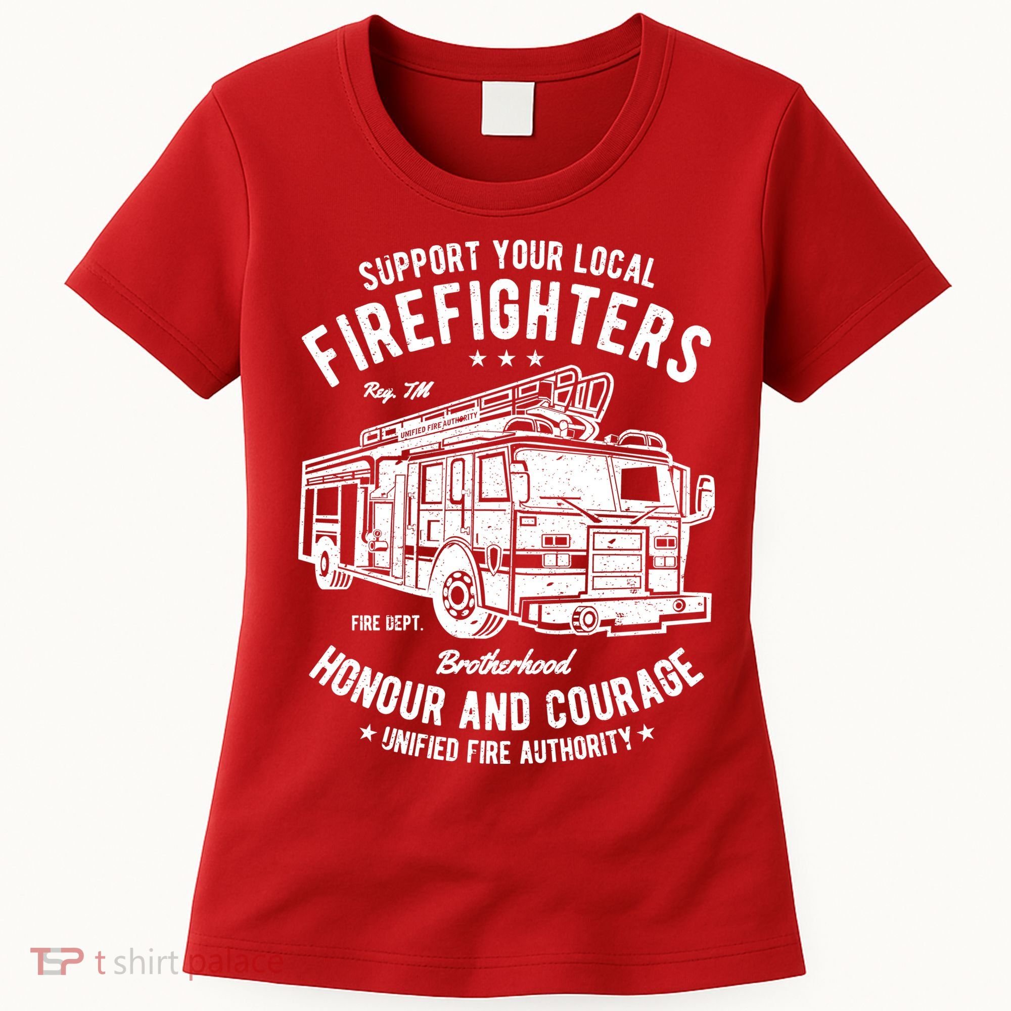Support Your Local Fire Fighters Women's T-Shirt