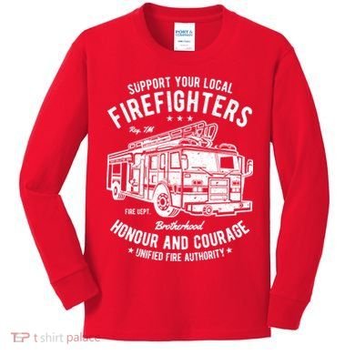 Support Your Local Fire Fighters Kids Long Sleeve Shirt