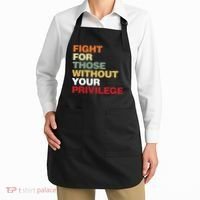 Fight For Those Without Your Privilege Civil Rights Apron thumb 2