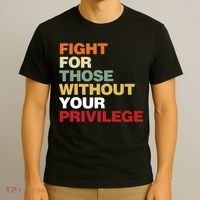 Fight For Those Without Your Privilege Civil Rights T-Shirt thumb 3