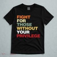 Fight For Those Without Your Privilege Civil Rights T-Shirt thumb 5