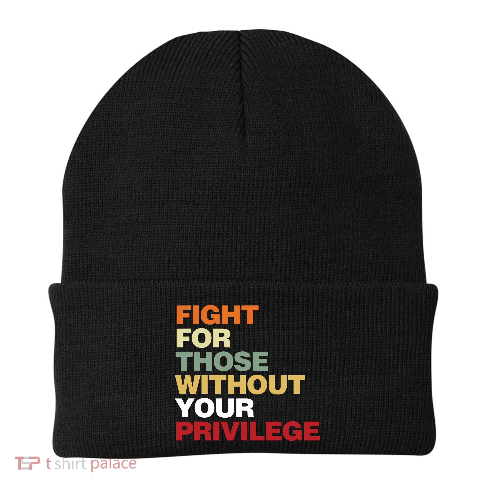 Fight For Those Without Your Privilege Civil Rights Beanie