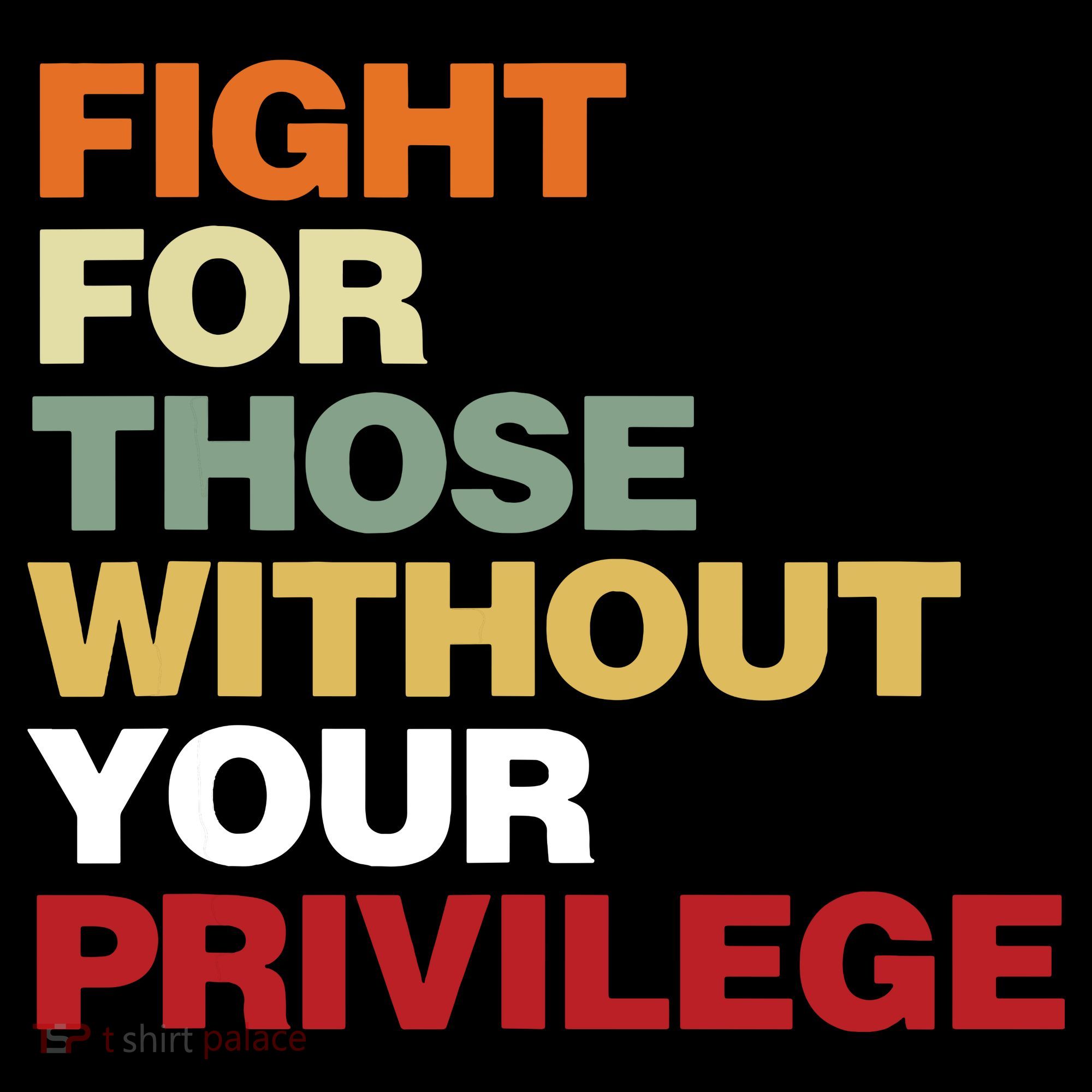 Fight For Those Without Your Privilege Civil Rights Coaster