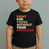Fight For Those Without Your Privilege Civil Rights Toddler T-Shirt thumb 2