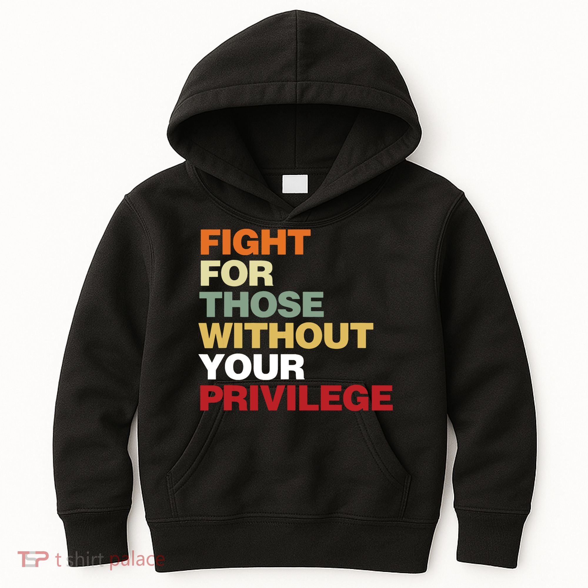 Fight For Those Without Your Privilege Civil Rights Kids Hoodie