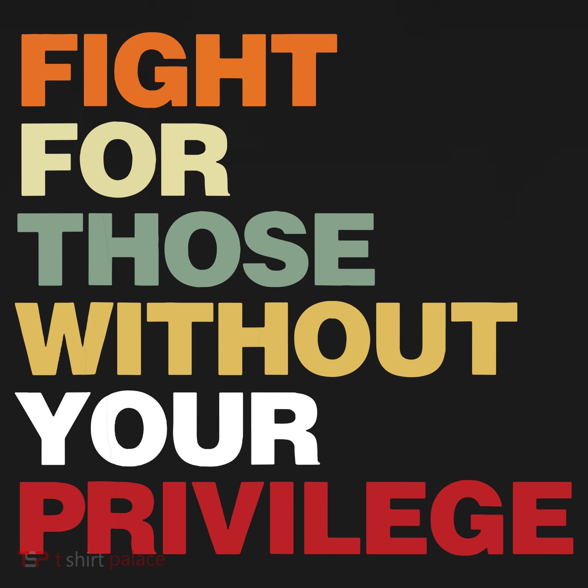 Fight For Those Without Your Privilege Civil Rights Kids T-Shirt