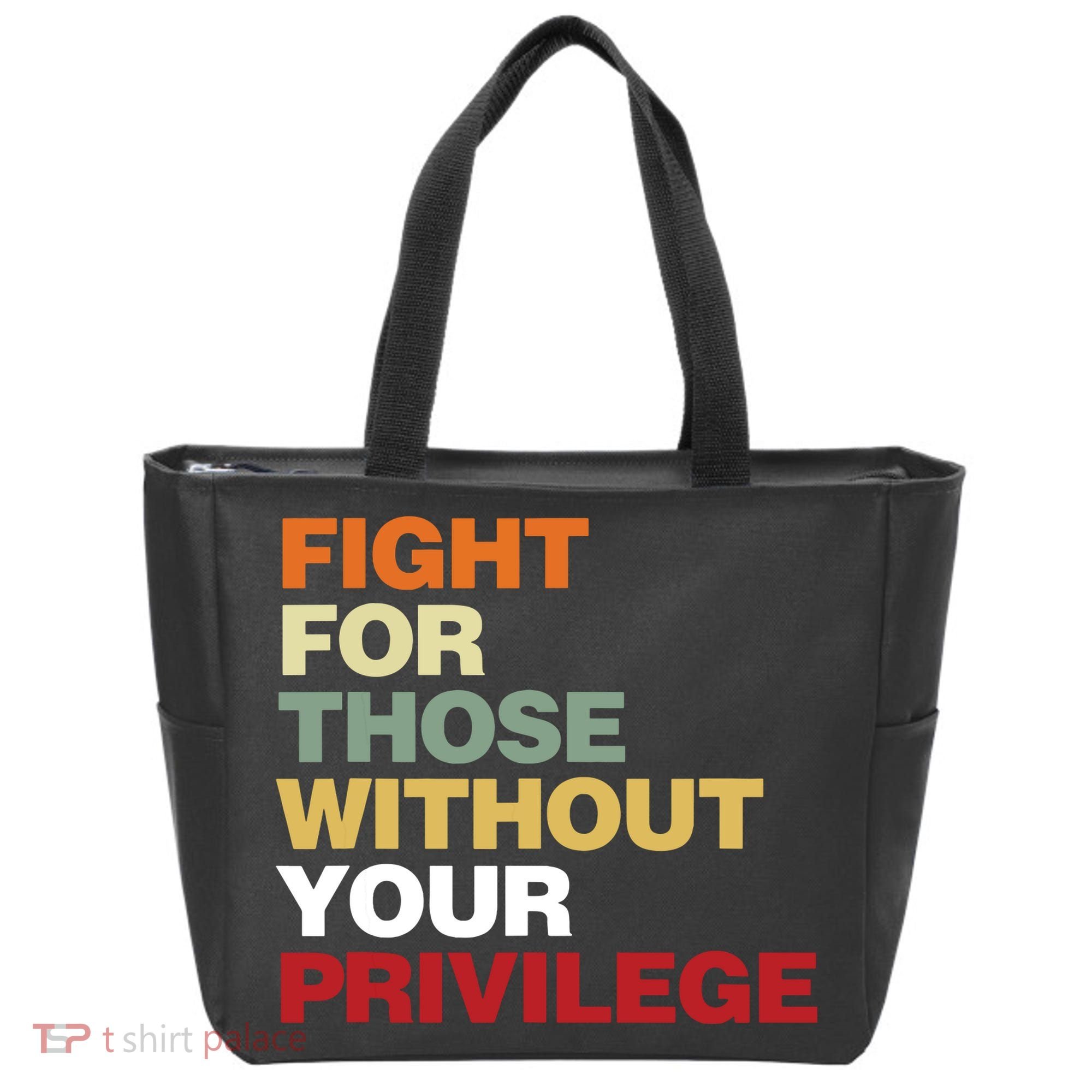 Fight For Those Without Your Privilege Civil Rights Tote Bag