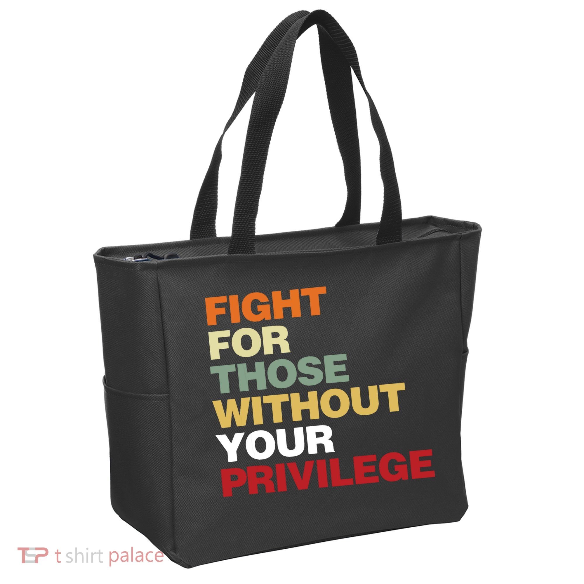 Fight For Those Without Your Privilege Civil Rights Tote Bag