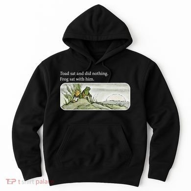 Frogs Funny Toads Meme Lover Toad Sat And Did Nothing Hoodie