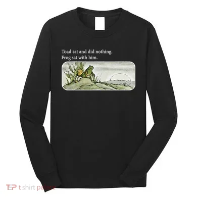 Frogs Funny Toads Meme Lover Toad Sat And Did Nothing Long Sleeve Shirt