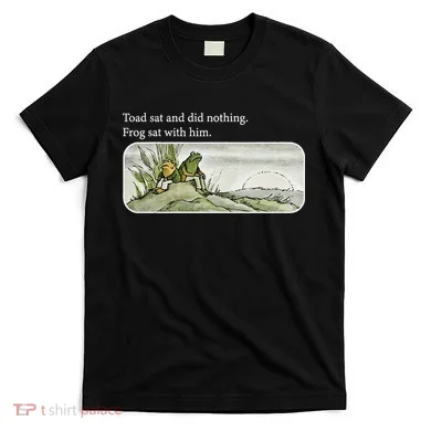 Frogs Funny Toads Meme Lover Toad Sat And Did Nothing T-Shirt