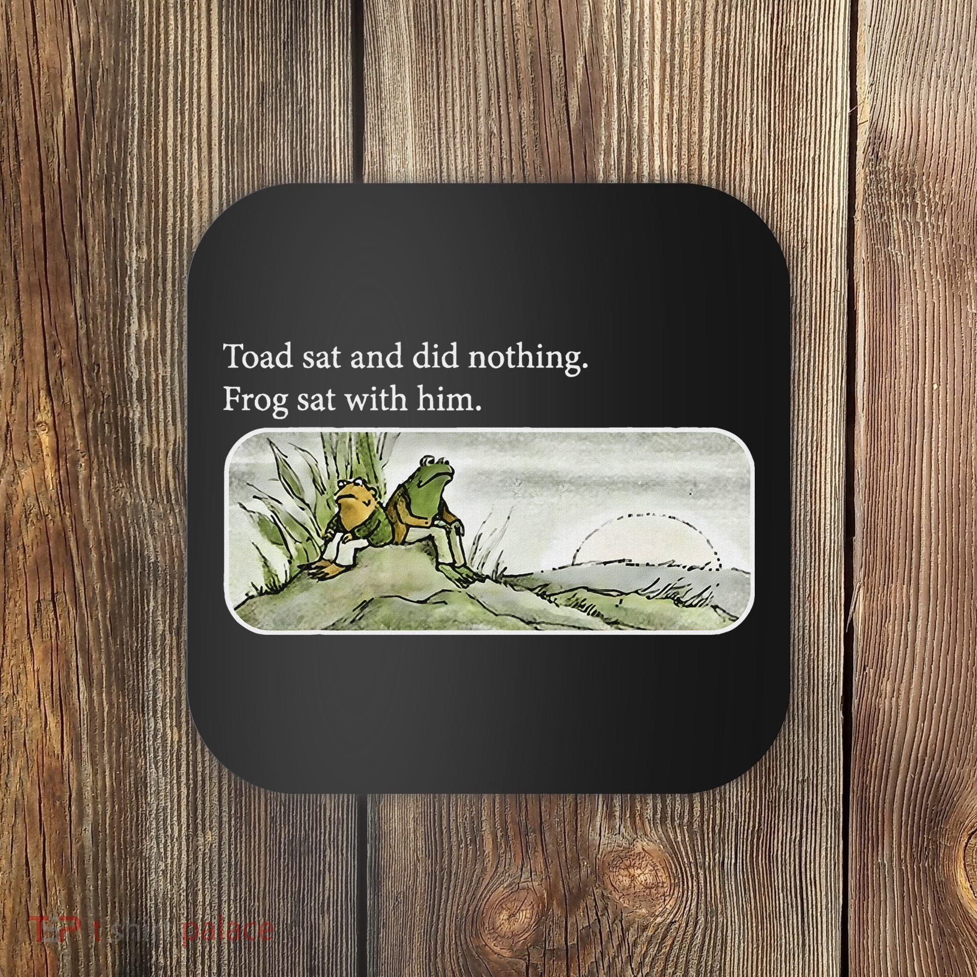 Frogs Funny Toads Meme Lover Toad Sat And Did Nothing Coaster