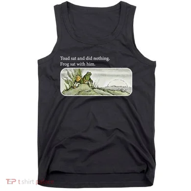 Frogs Funny Toads Meme Lover Toad Sat And Did Nothing Tank Top
