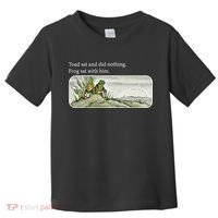 Frogs Funny Toads Meme Lover Toad Sat And Did Nothing Toddler T-Shirt thumb 0