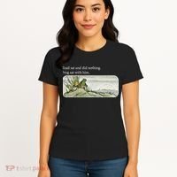 Frogs Funny Toads Meme Lover Toad Sat And Did Nothing Women's T-Shirt thumb 4