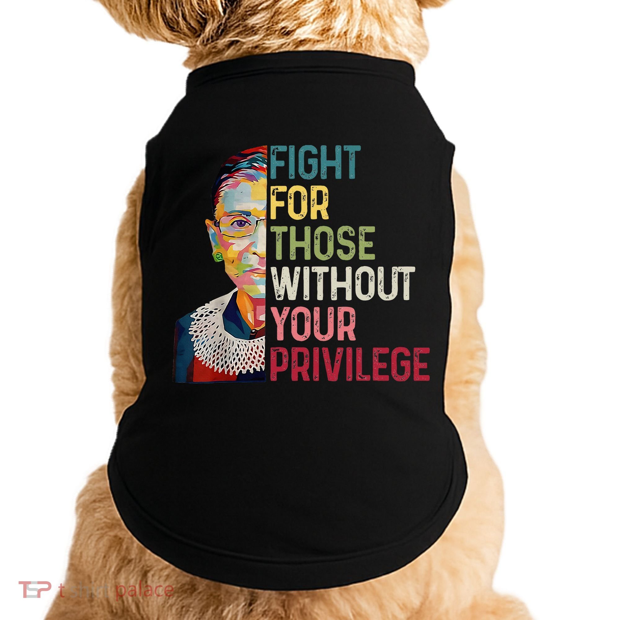 Fight For Those Without Your Privilege Women Rights Feminist Doggie Tank