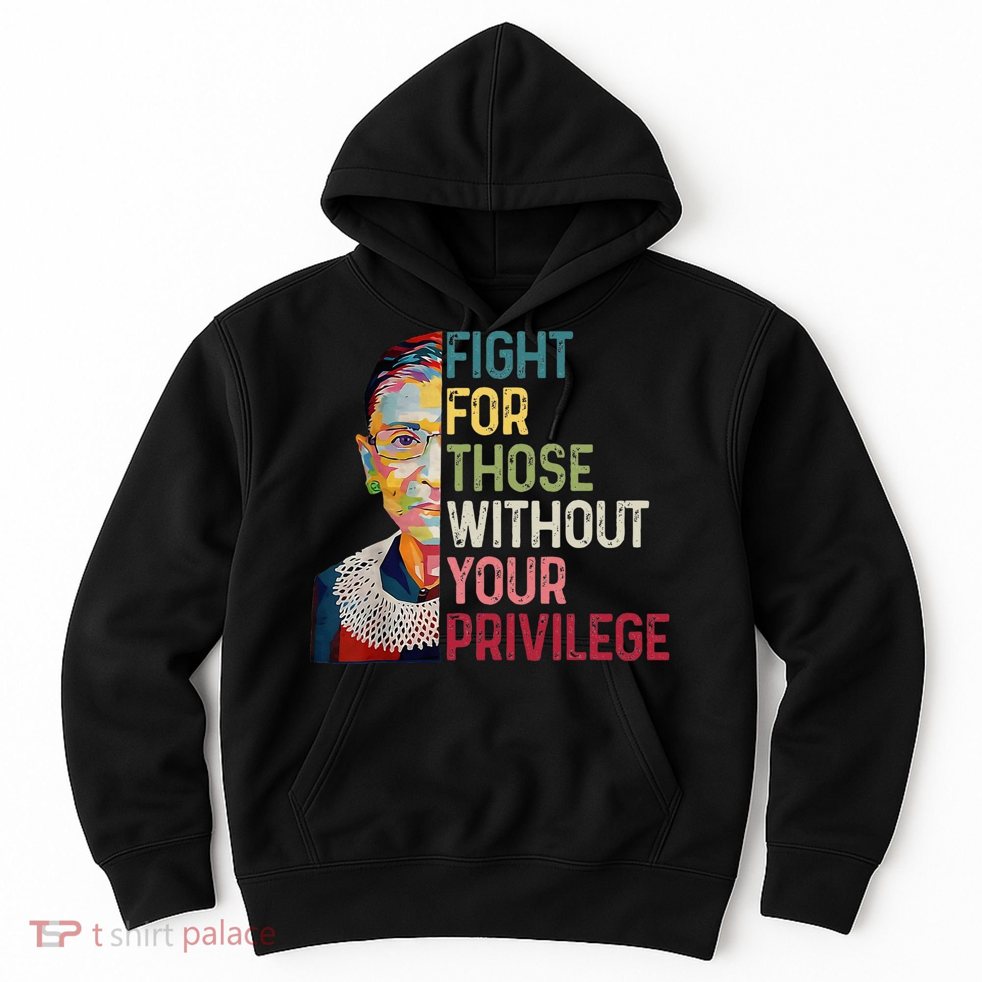Fight For Those Without Your Privilege Women Rights Feminist Hoodie