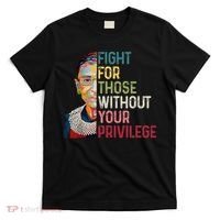 Fight For Those Without Your Privilege Women Rights Feminist T-Shirt thumb 0
