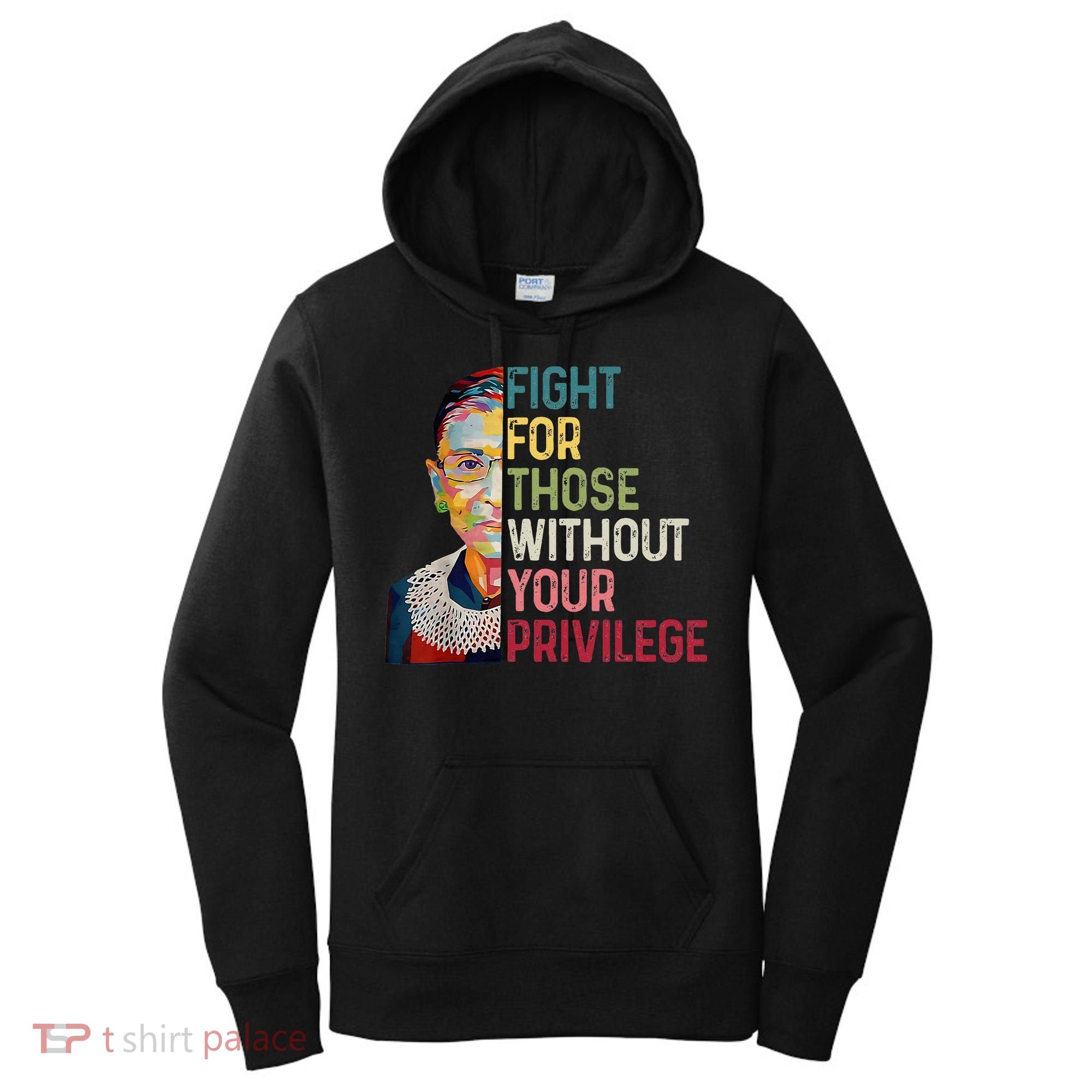 Fight For Those Without Your Privilege Women Rights Feminist Women's Hoodie