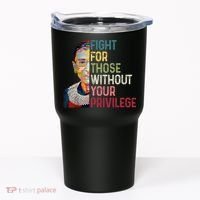 Fight For Those Without Your Privilege Women Rights Feminist Tumbler thumb 0
