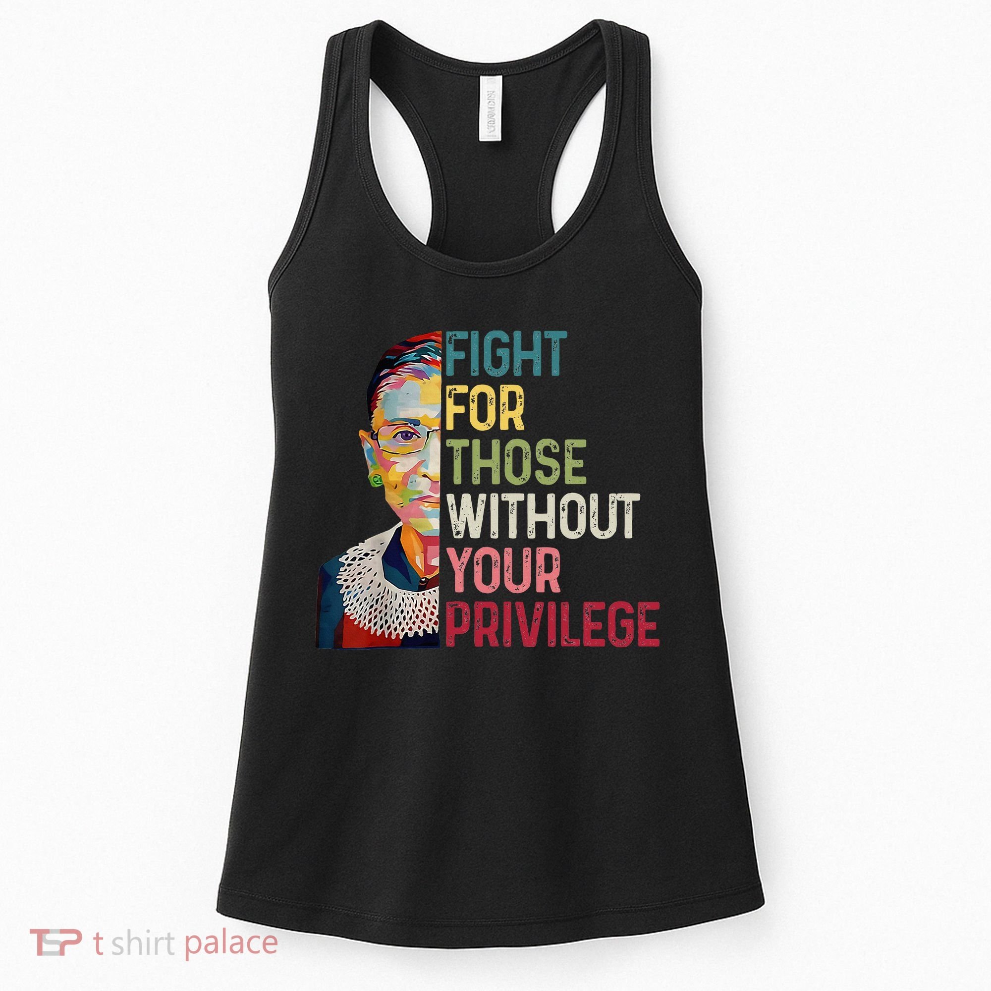 Fight For Those Without Your Privilege Women Rights Feminist Women's Tank Top