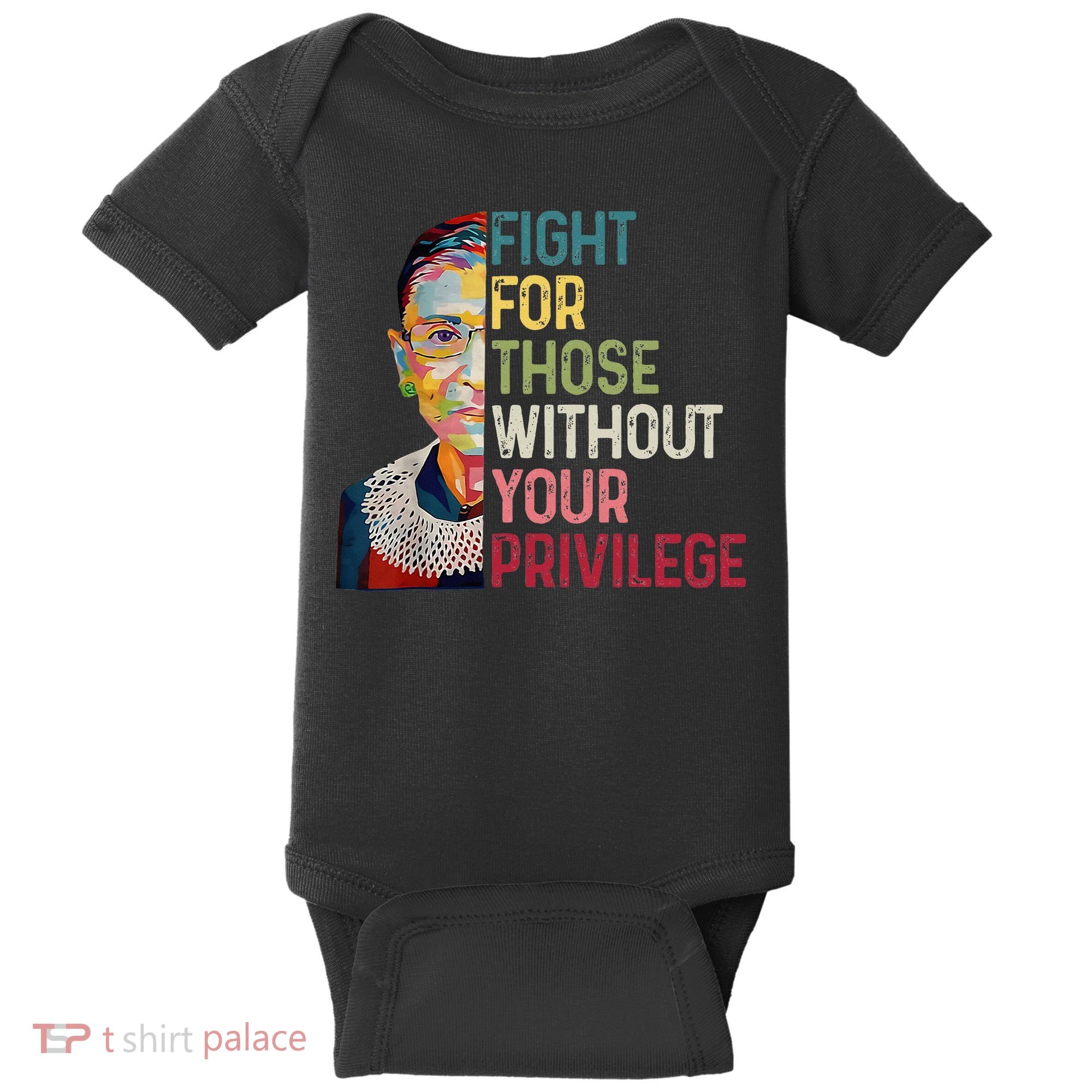 Fight For Those Without Your Privilege Women Rights Feminist Baby Bodysuit