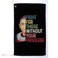 Fight For Those Without Your Privilege Women Rights Feminist Golf Towel thumb 0