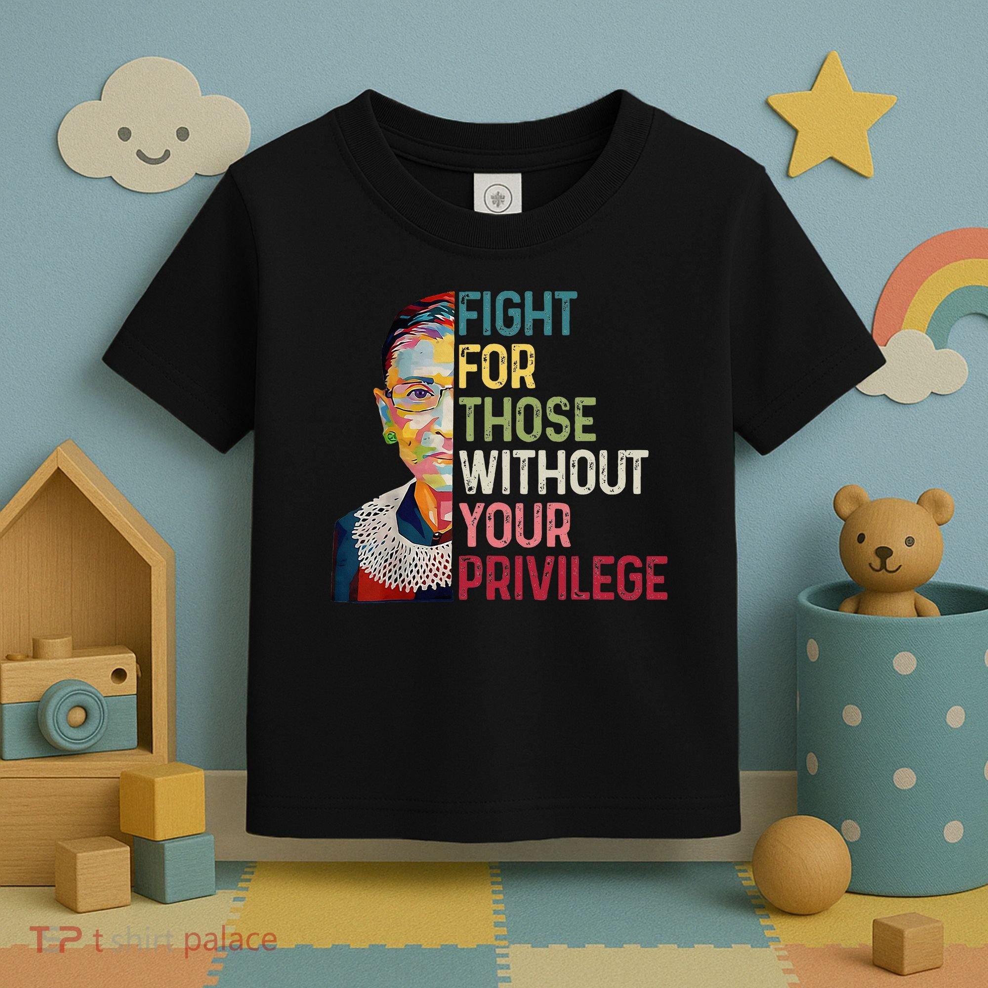 Fight For Those Without Your Privilege Women Rights Feminist Toddler T-Shirt