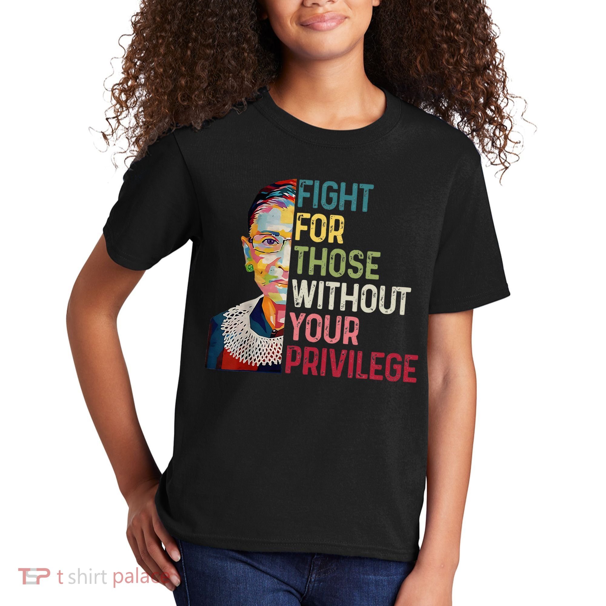 Fight For Those Without Your Privilege Women Rights Feminist Kids T-Shirt