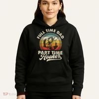 Fishing Full Time Dad Part Time Hooker Father's Day Hoodie thumb 5