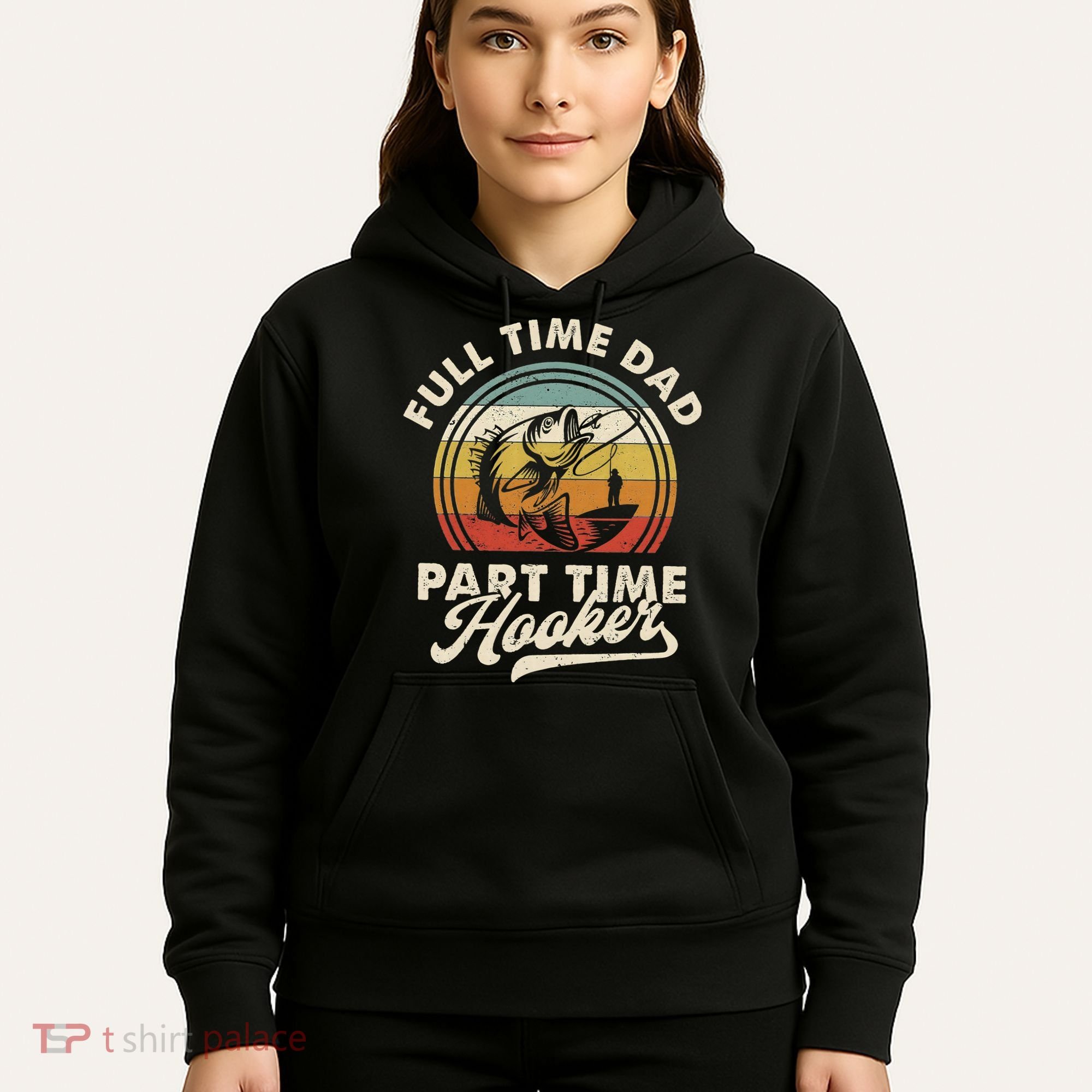 Fishing Full Time Dad Part Time Hooker Father's Day Hoodie