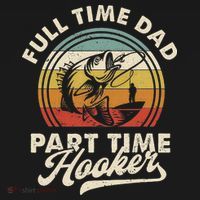 Fishing Full Time Dad Part Time Hooker Father's Day Hoodie thumb 7