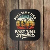Fishing Full Time Dad Part Time Hooker Father's Day Coaster thumb 0