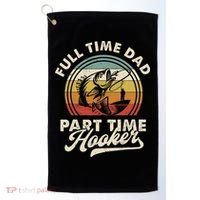 Fishing Full Time Dad Part Time Hooker Father's Day Golf Towel thumb 0