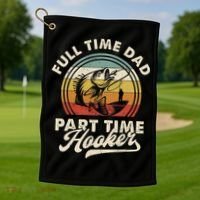 Fishing Full Time Dad Part Time Hooker Father's Day Golf Towel thumb 1
