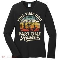 Fishing Full Time Dad Part Time Hooker Father's Day Women's Long Sleeve Shirt thumb 0