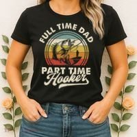 Fishing Full Time Dad Part Time Hooker Father's Day Women's T-Shirt thumb 2