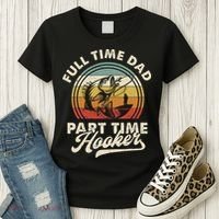 Fishing Full Time Dad Part Time Hooker Father's Day Women's T-Shirt thumb 3