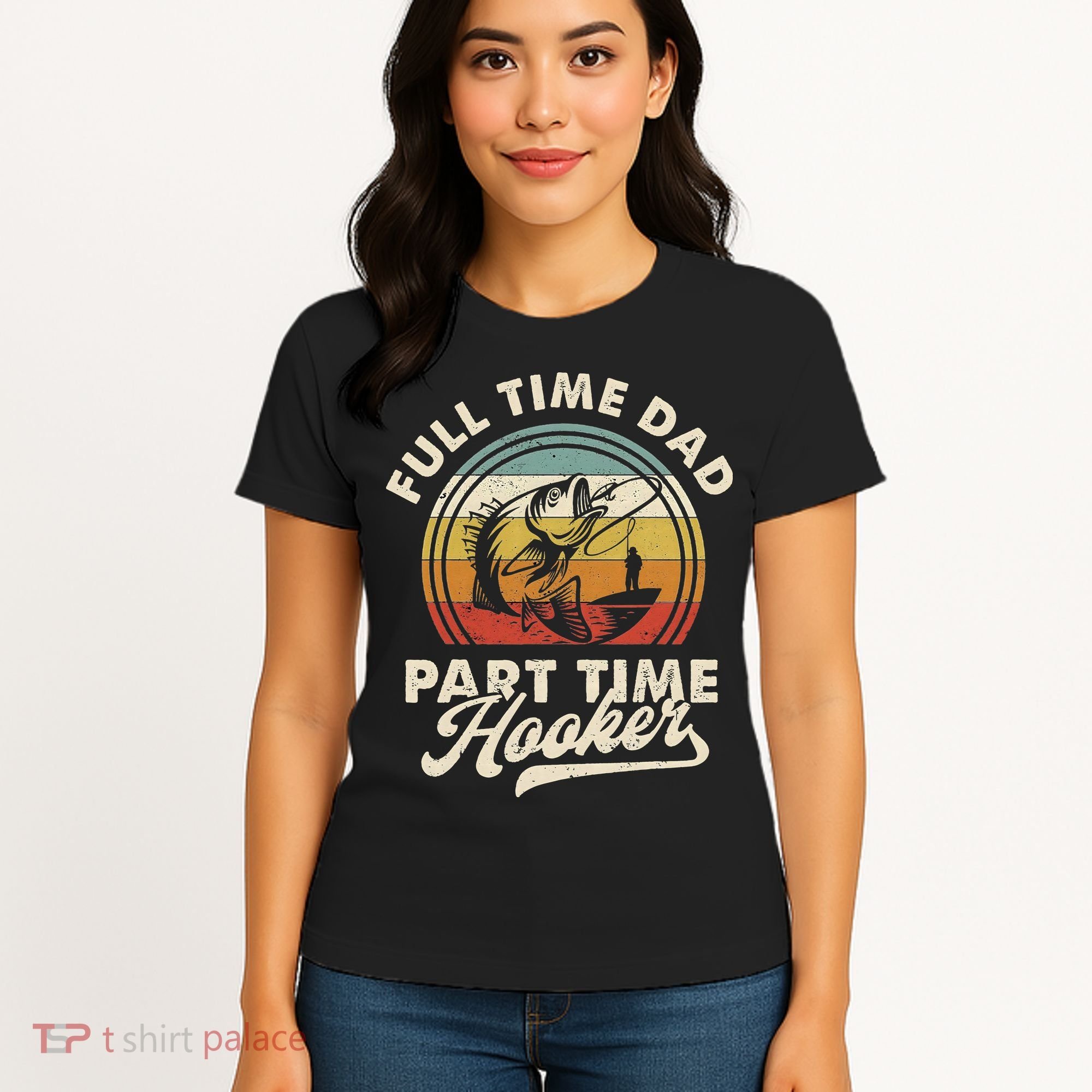 Fishing Full Time Dad Part Time Hooker Father's Day Women's T-Shirt