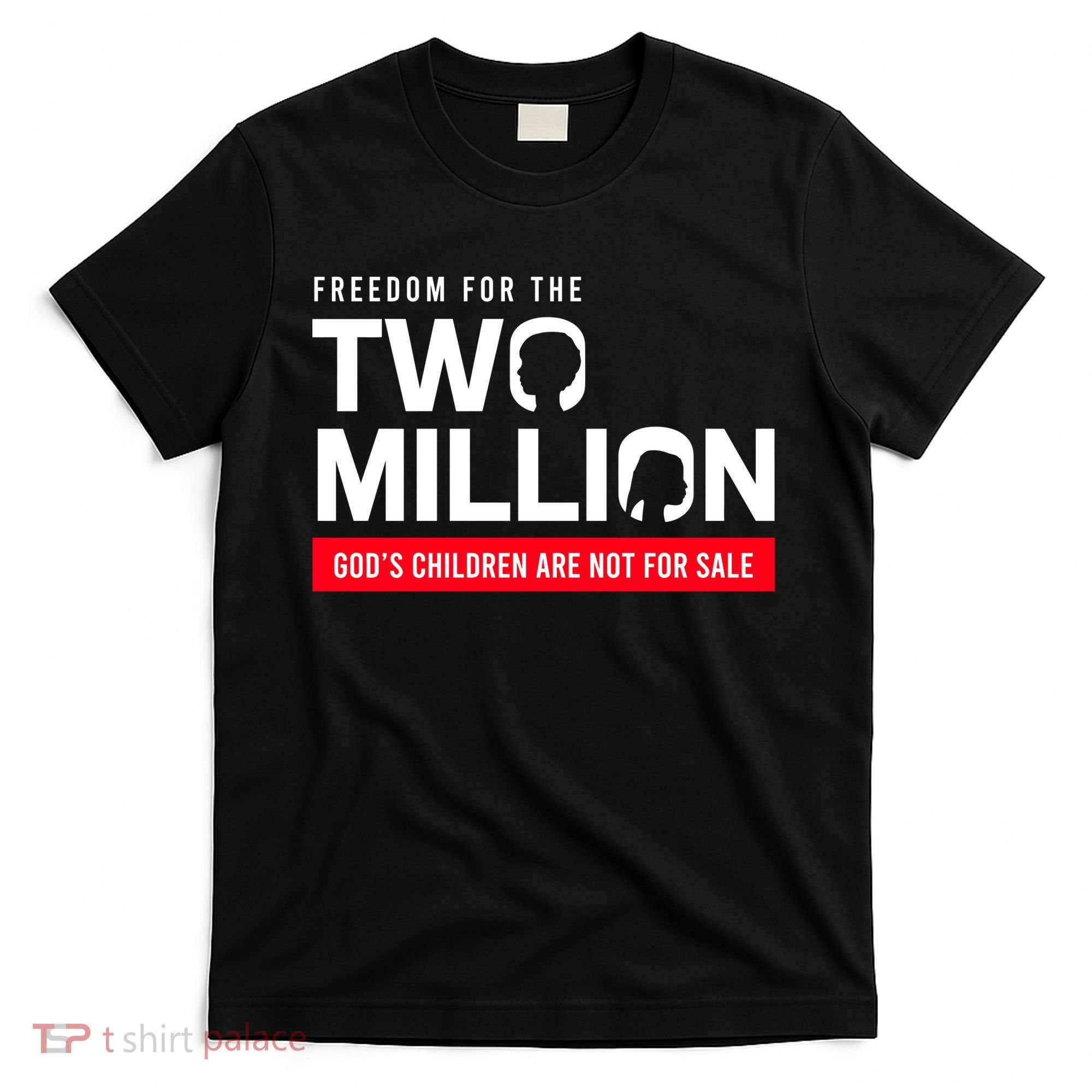 Freedom For Two Million Gods Children Are Not For Sale T-Shirt