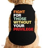 Fight For Those Without Your Privilege Doggie Tank thumb 0