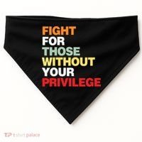 Fight For Those Without Your Privilege USA-Made Doggie Bandana thumb 0